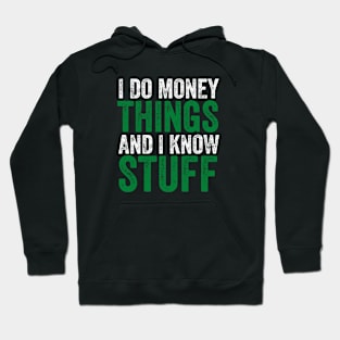 I do money stuff and I know things (White font) - Finance Hoodie